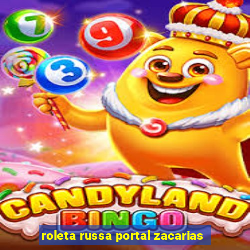 roleta russa portal zacarias